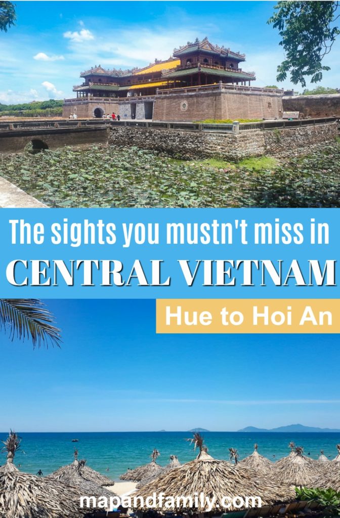 Collage of Forbidden city in Hue and beach near Hoi An with overlay text of The sights you mustn't miss in Central Vietnam Hue to Hoi An. For use as pin image for Pinterest. Copyright ©2019 mapandfamily.com 