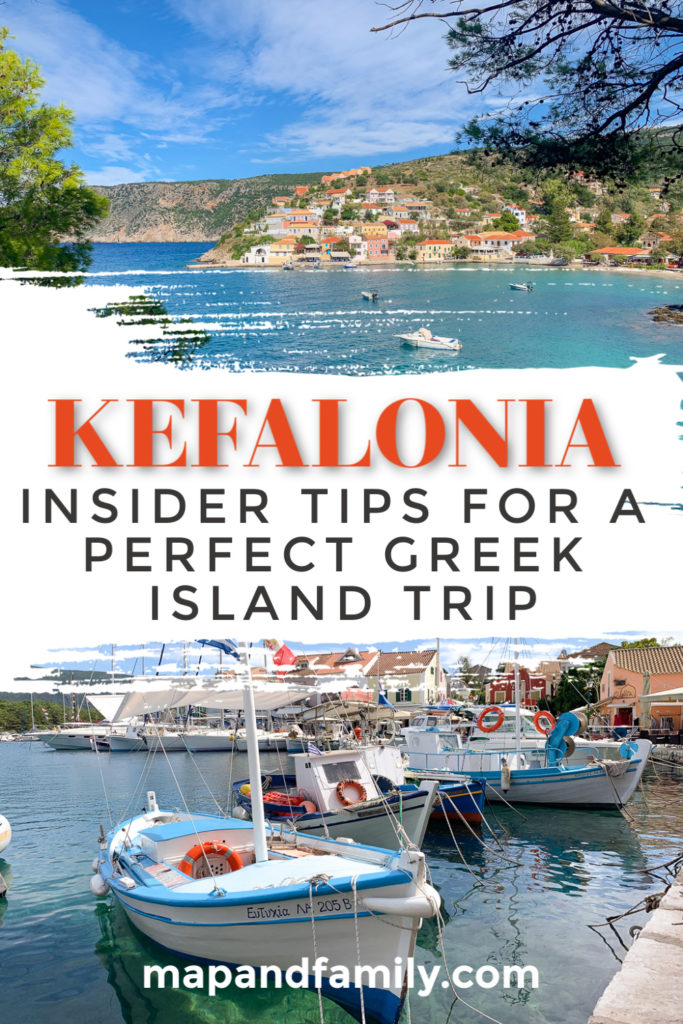 Collage of two images of Assos bay and Fiscardo waterfront with overlay text reading Kefalonia insider tips for a perfect Greek island trip. Designed as pin for Pinterest. Copyright ©2019 mapandfamily.com 